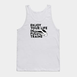 Enjoy your life in full trains - Denglisch Joke Tank Top